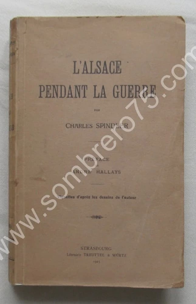 L'Alsace pendant la Guerre. Ch. SPINDLER