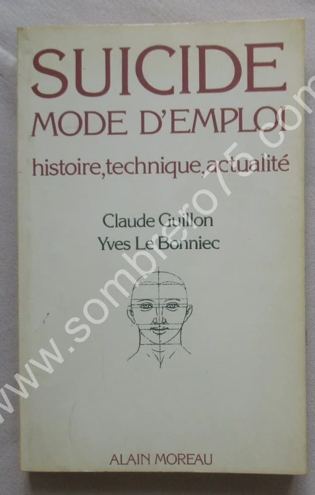 Suicide Mode d'Emploi. Histoire, technique, actualité