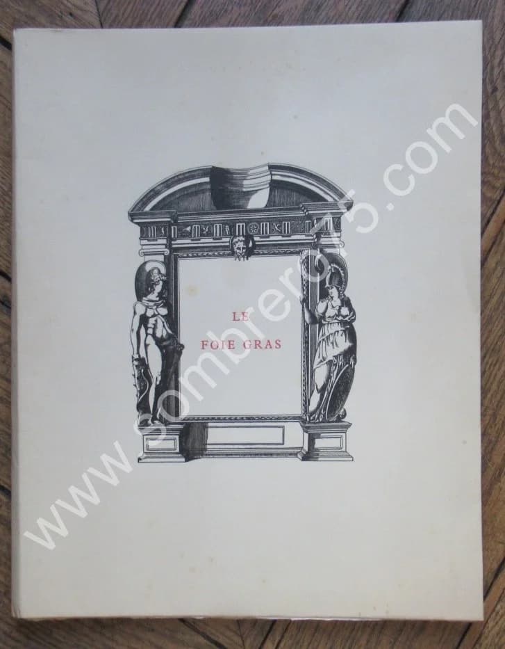 Le Foie Gras suivi de l'Art de le Servir..Jacques Saint Germain
