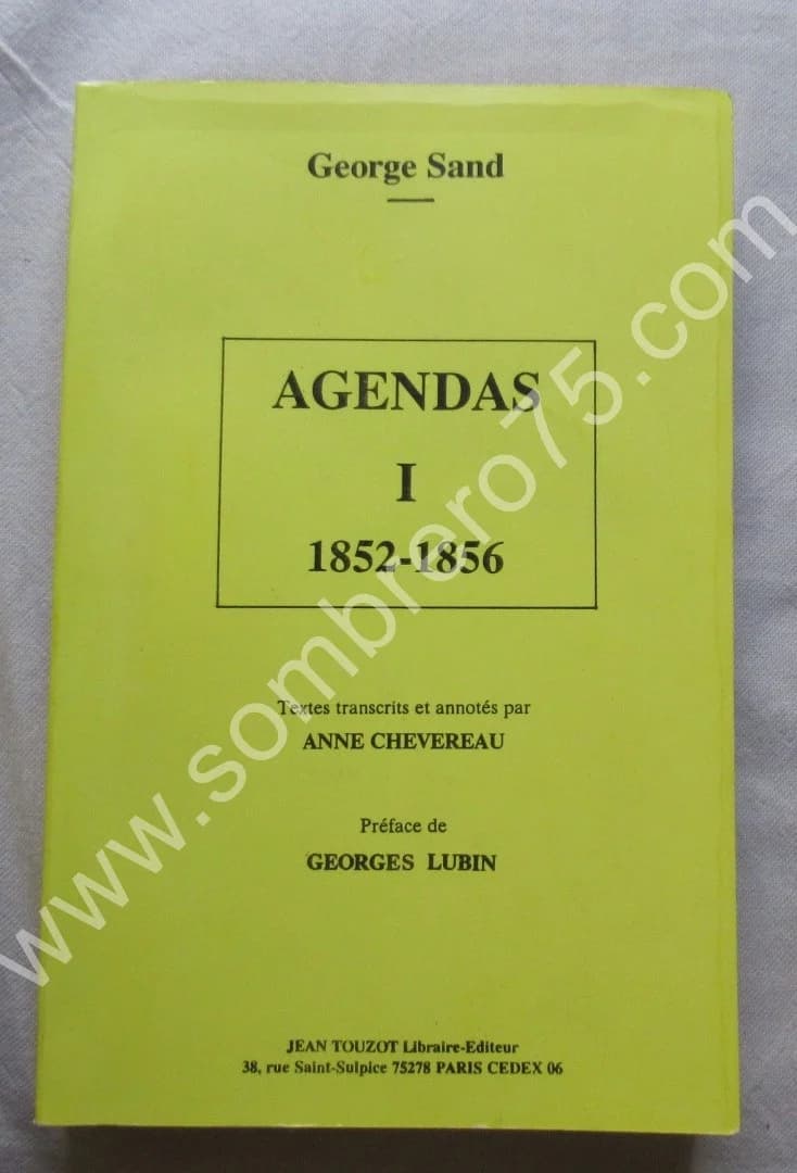 Agendas - Tome 1 1852-1856.  George SAND