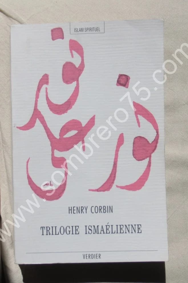 Trilogie Ismaélienne. Henry CORBIN
