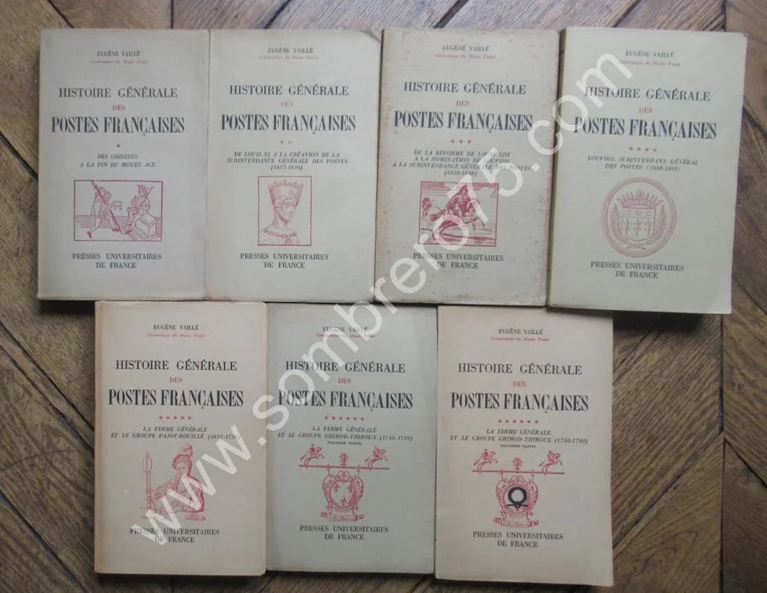 Eugène VAILLÉ. Histoire Générale des Postes Françaises - complet en 7 tomes