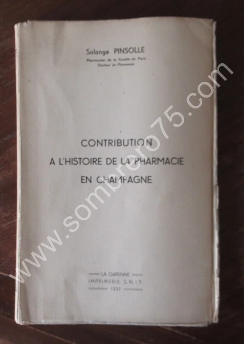 Contribution à l'Histoire de la Pharmacie en Champagne. Solange PINSOLLE