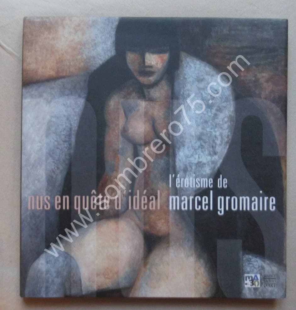 L'Erotisme de nus en quête d'idéal. Marcel GROMAIRE