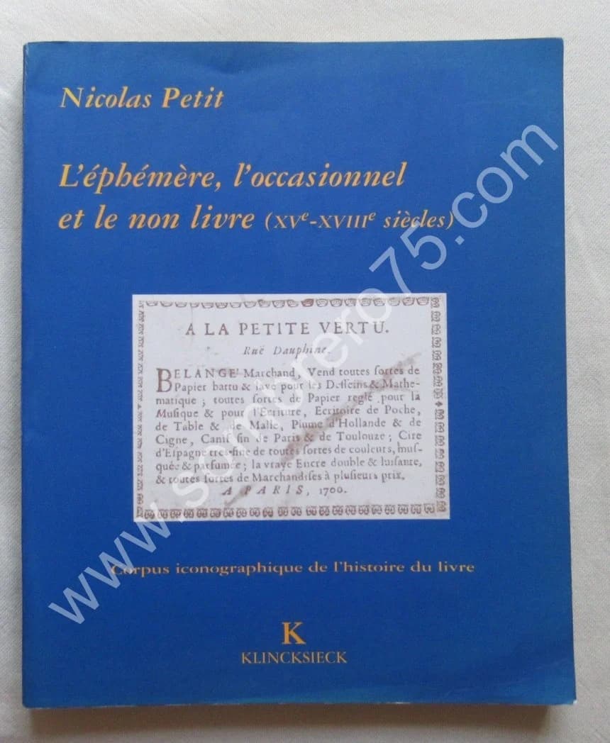 L'Ephémère, l'occasionnel et le non livre (XVe-XVIIIe Siècles) Nicolas PETIT