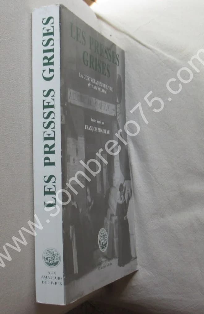 Les Presses Grises - La Contrefaçon du Livre (XVIe-XIXe Siècles) - Image 2