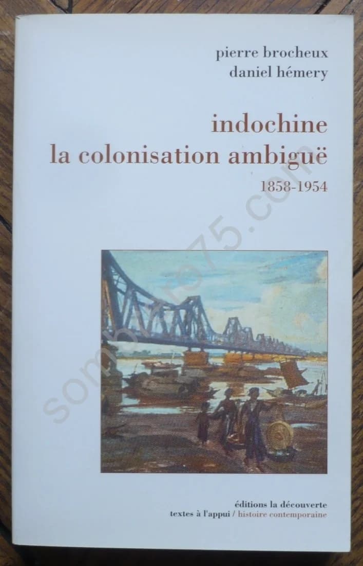 Indochine la Colonisation Ambiguë - 1858-1954
