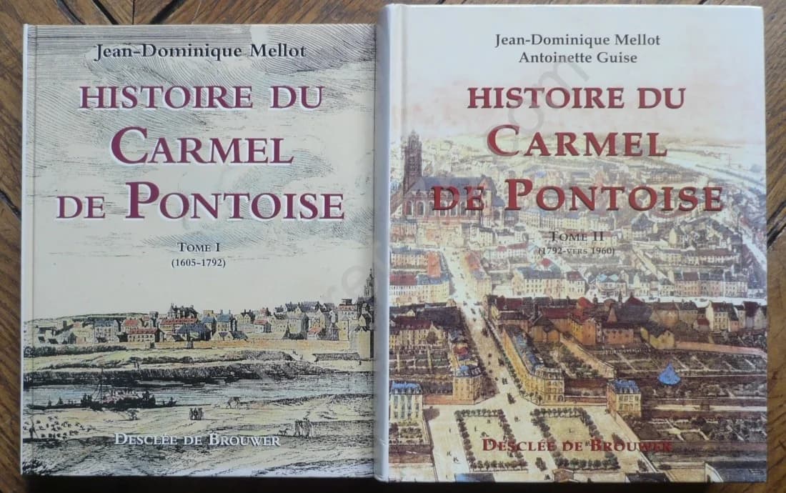 Histoire du Carmel de Pontoise. 2 Volumes. Antoinette Guise