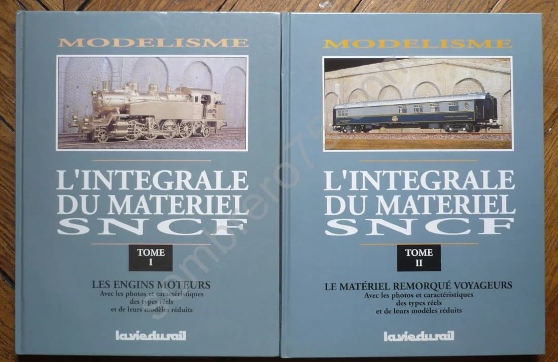 Modélisme. L'Intégrale du Matériel SNCF. Les Engins Moteurs. Le Matériel Remorqué Voyageurs. 2 Volumes
