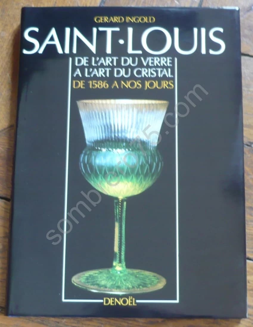 Saint Louis de 1586 à nos Jours: De l'Art du Verre à l'Art du Cristal