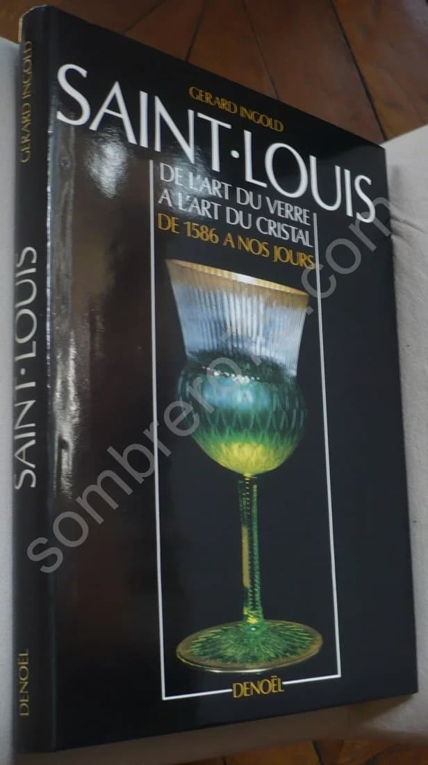 Saint Louis de 1586 à nos Jours: De l'Art du Verre à l'Art du Cristal - Image 2