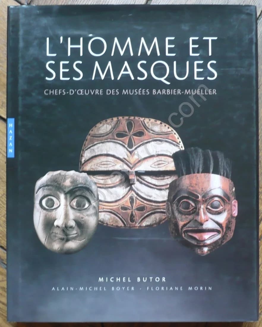 L'Homme & ses Masques : Chefs-D'oeuvre des Musées Barbier-Mueller, Genève et Barcelone