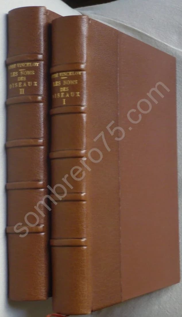 Les Noms des Oiseaux Expliqués par leurs Moeurs ou Essais Etymologiques sur l'Ornithologie. 2 Volumes