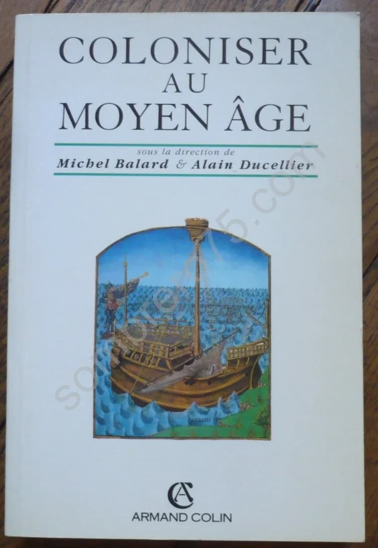 Coloniser au Moyen Age. Alain Ducellier