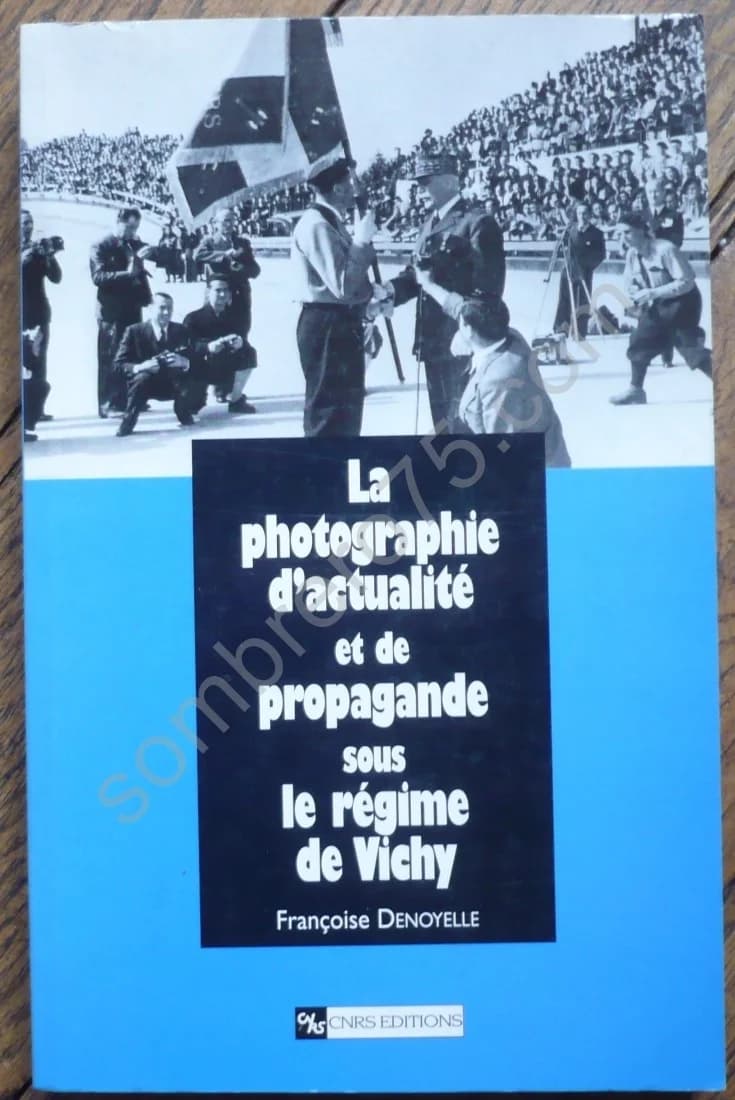 La Photographie d'Actualité et de Propagande sous le Régime de Vichy
