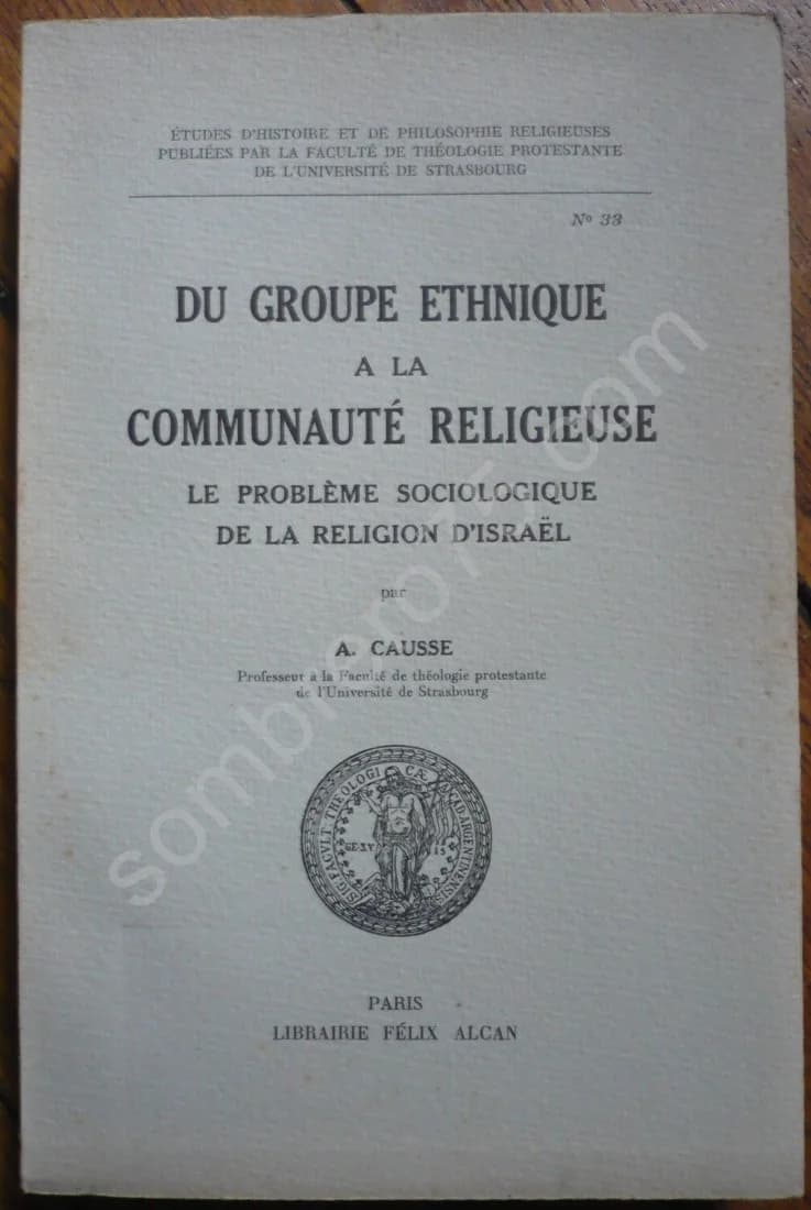 Du Groupe Ethnique à La Communauté Religieuse. Le Problème Sociologique de la Religion d'Israël. A. Causse