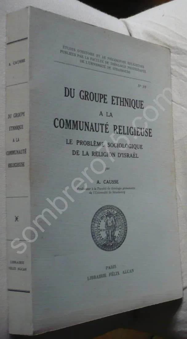Du Groupe Ethnique à La Communauté Religieuse. Le Problème Sociologique de la Religion d'Israël. A. Causse - Image 2