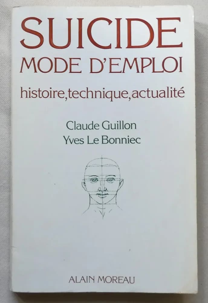 Suicide Mode d'Emploi. Histoire, technique, actualité