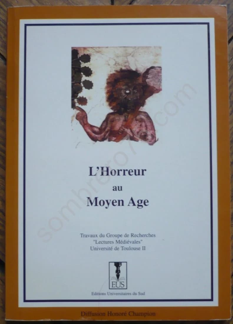 L'Horreur au Moyen Age. J P FAUCON