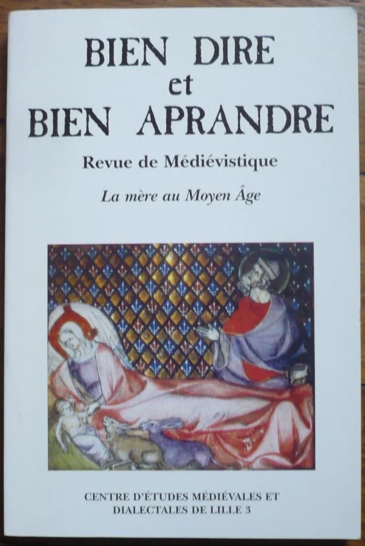 Bien Dire et Bien Aprandre N°16. La Mère Au Moyen Age. Actes Du Colloque Du Centre D'etudes Médiévales Et Dialectales De Lille 3 - Image 3