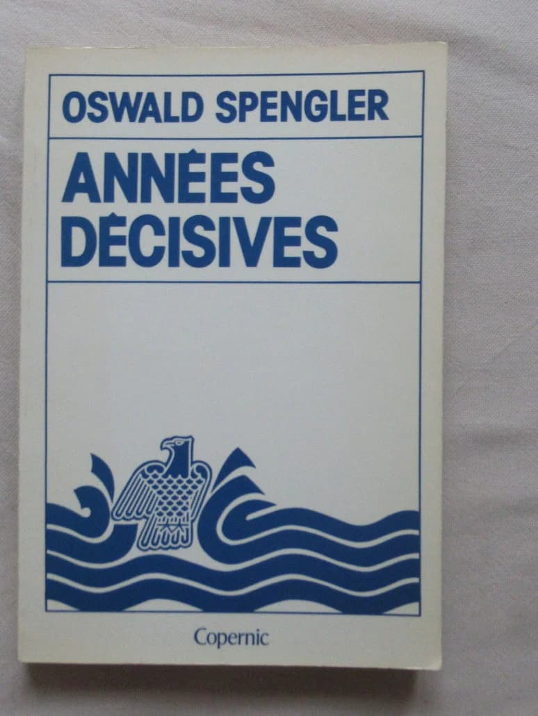 Années Décisives. Oswald SPENGLER