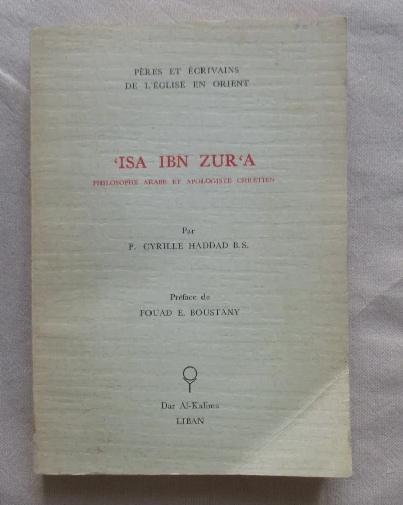 'Isa Ibn Zur'a Philosophe Arabe et Apologiste Chrétien