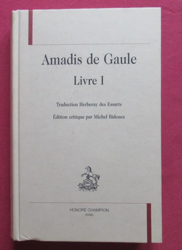Michel BIDEAUX. Amadis de Gaule Livre I. TR 116