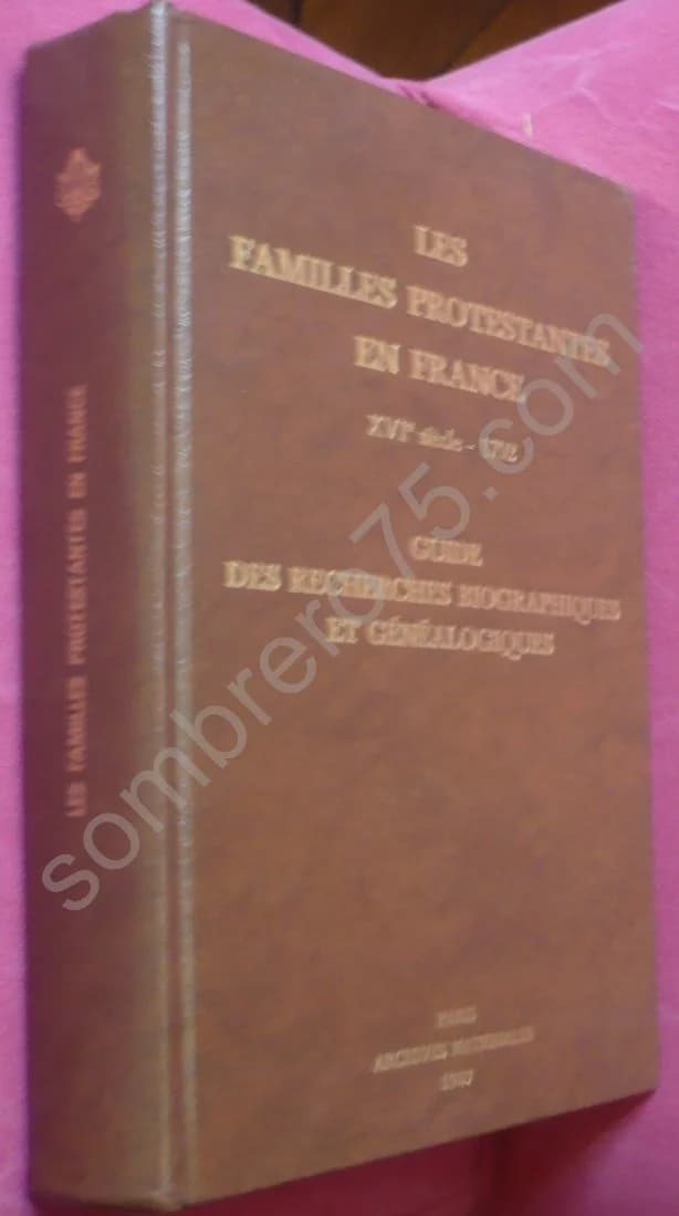 Les Familles Protestantes en France XVIe Siècle - 1792. Guide des Recherches Biographiques et Généalogiques. Préface De Jean Fav - Image 2