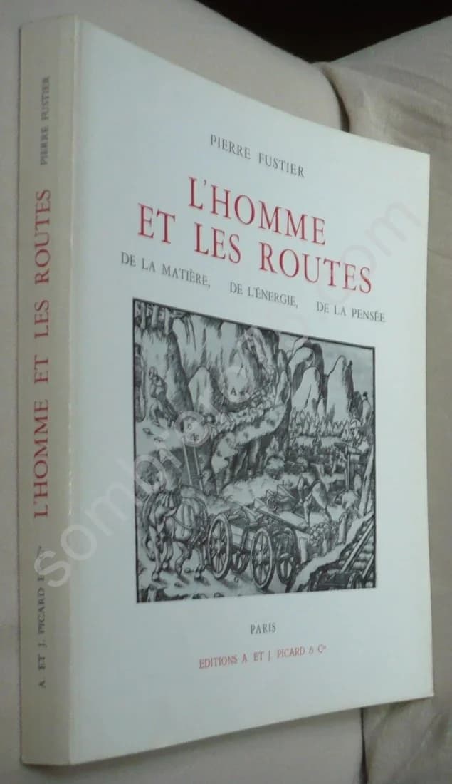 L'Homme et les Routes. De la Matière, de l'Energie, de la Pensée