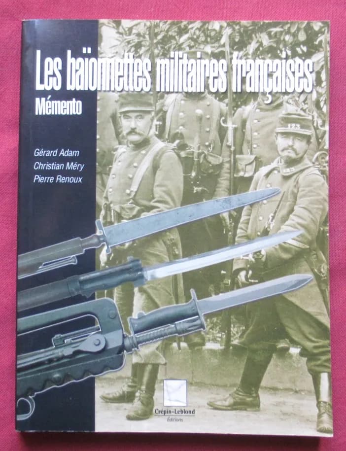 Les Baïonnettes Militaires Françaises. Mémento. G ADAM