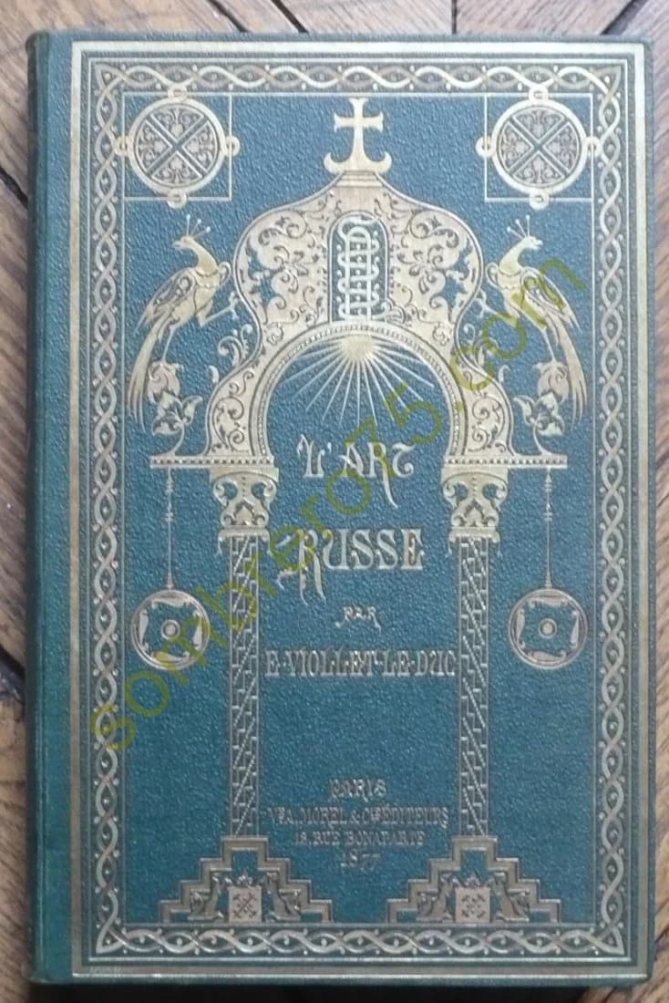 L'Art Russe par E Viollet le Duc - - 1877