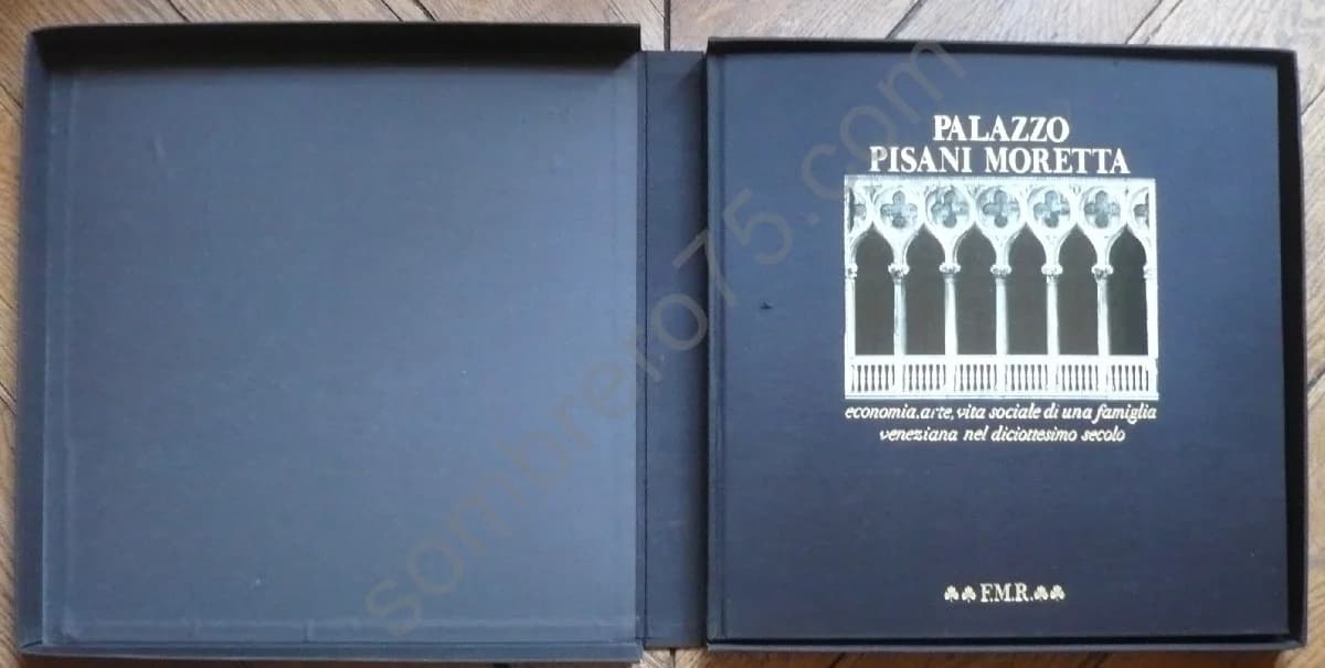 Palazzo Pisani Moretta: Economia, Arte, Vita Sociale di una Famiglia Veneziana nel Diciottesimo Secolo
