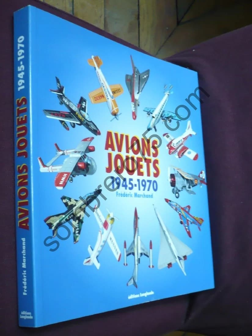 Avions Jouets 1945 - 1970. Frédéric MARCHAND - Image 2