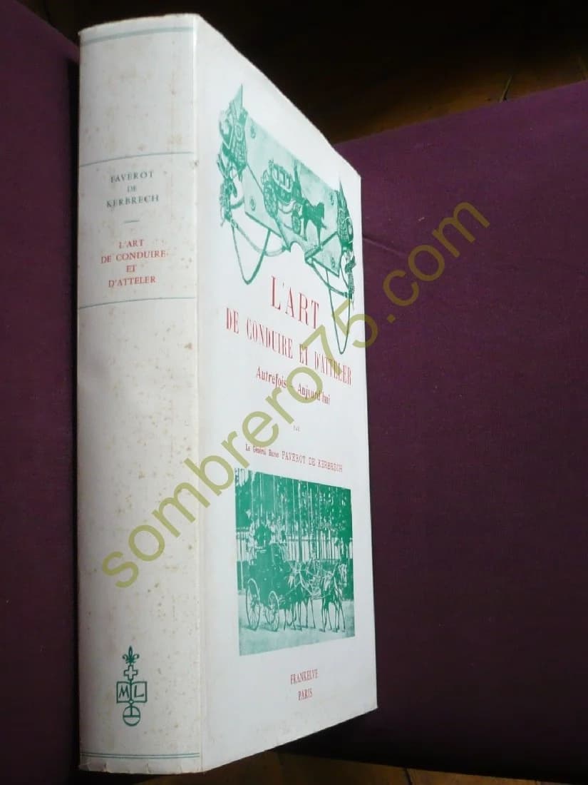 L'Art de Conduire et d'atteler Autrefois - Aujourd'hui. Général Baron - Image 2