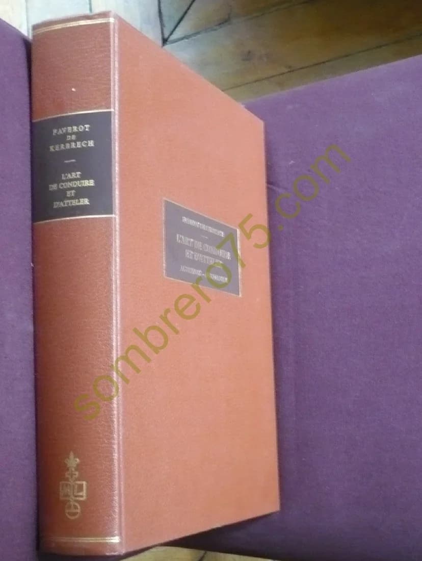 L'Art de Conduire et d'atteler Autrefois - Aujourd'hui. Général Baron - Image 3