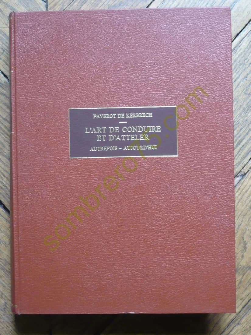 L'Art de Conduire et d'atteler Autrefois - Aujourd'hui. Général Baron - Image 4
