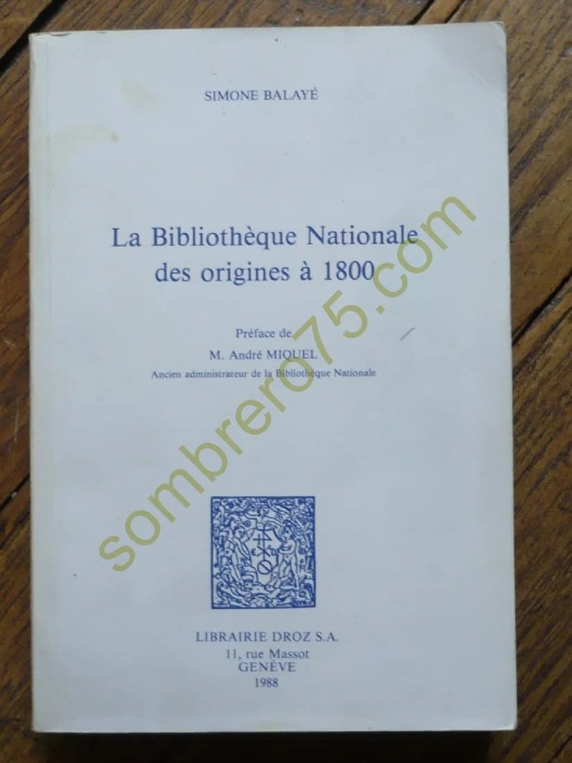 La Bibliothèque Nationale des Origines à 1800