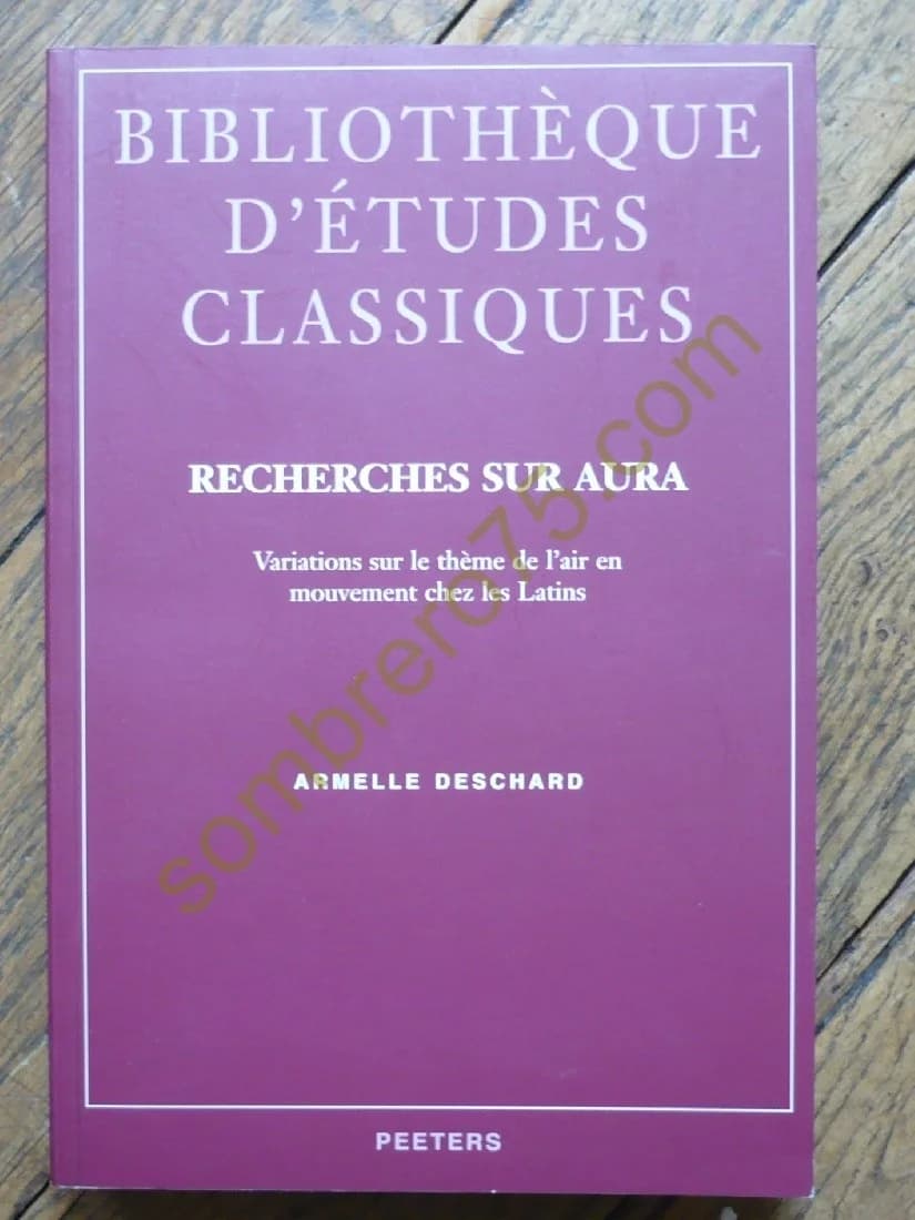 Recherches sur Aura : Variations sur le Thème de l'Air en Mouvement chez les Latins