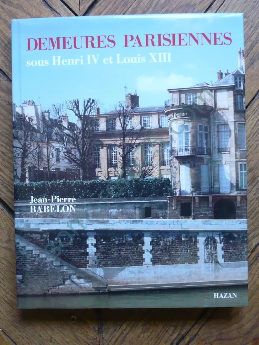 Demeures Parisiennes sous Henri IV et Louis XIII - Jean Pierre BABELON
