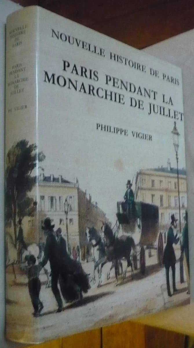 Nouvelle Histoire de Paris - Paris pendant La Monarchie de Juillet (1830-1848)