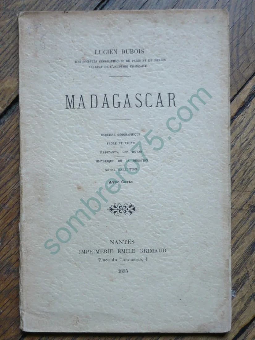 Madagascar 1895. Esquisse Géographique, Faune, Flore, Les Hovas. Historique