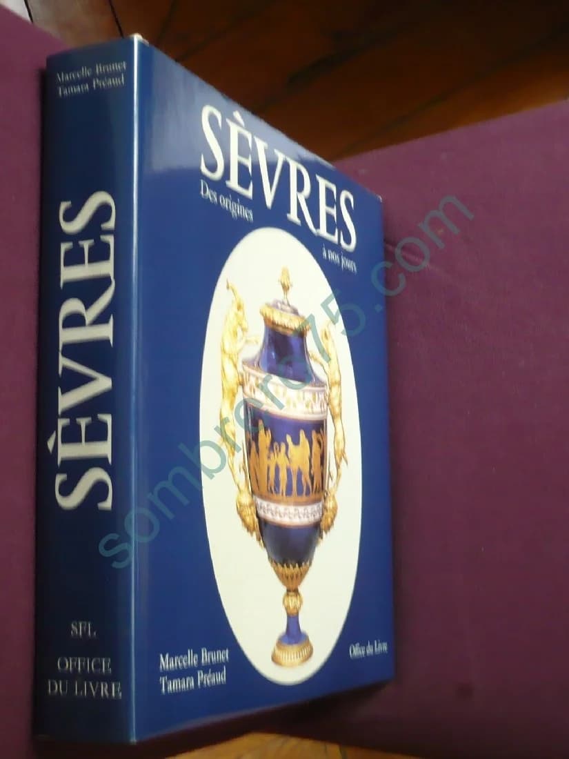 Sèvres: Des Origines à nos Jours et Tamara Preaud