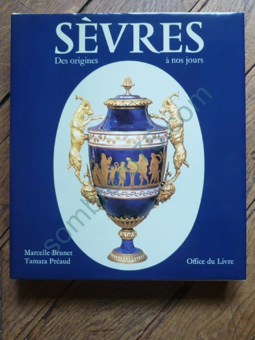 Sèvres: Des Origines à nos Jours et Tamara Preaud - Image 5