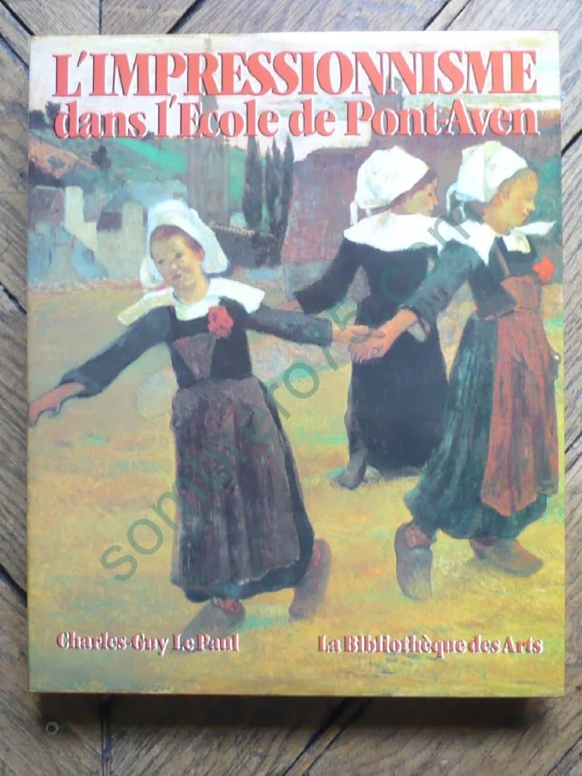 L'Impressionnisme dans l'Ecole de Pont Aven - Ch. Guy LE PAUL