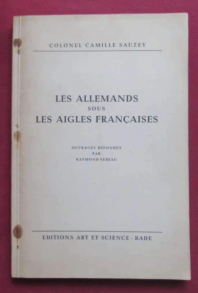 Camillle SAUZEY. Les Allemands sous les les Aigles Françaises. BADE