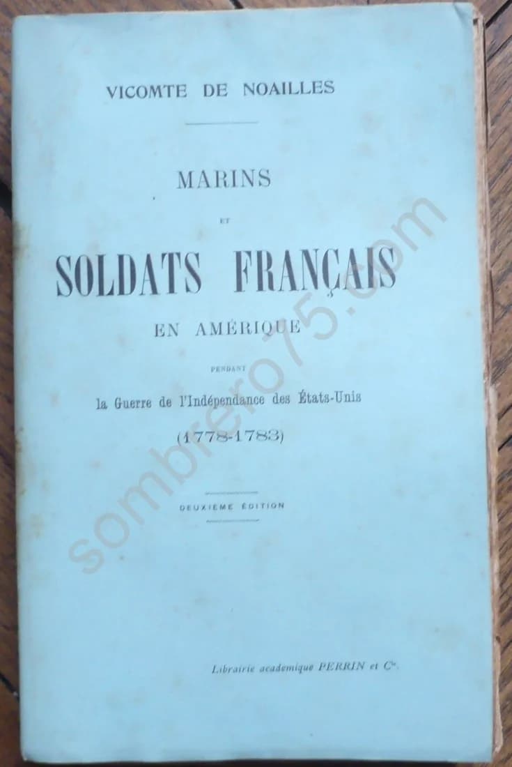 Marins et Soldats Français en Amérique pendant la Guerre de l'Indépendance des États-Unis 1778-1783. Noailles