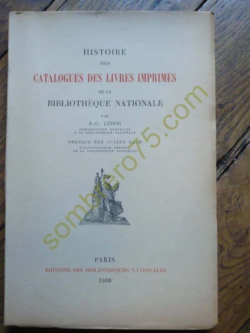 Histoire des Catalogues des Livres Imprimés de la Bibliothèque Nationale