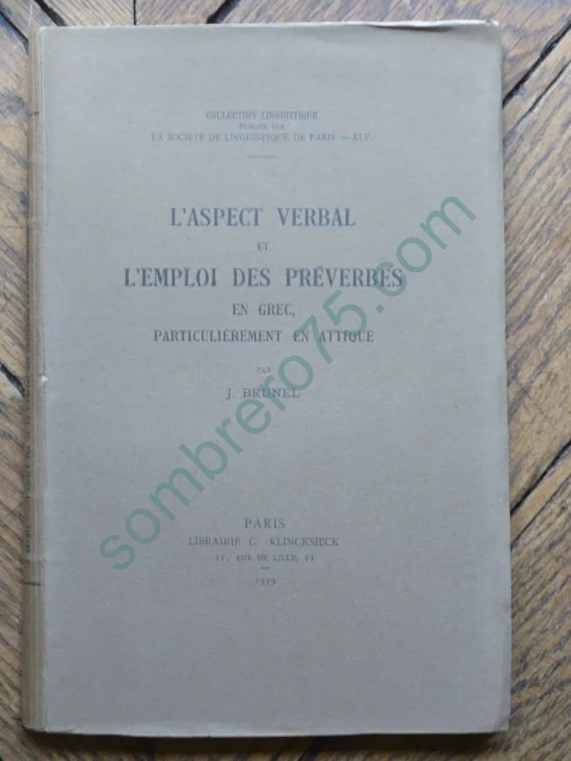 L'Aspect Verbal et l'Emploi des Préverbes en Grec particulièrement en Attique