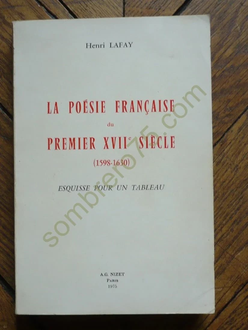 La Poésie Française du Premier XVIIe Siècle : Esquisse pour un Tableau. H. LAFAY