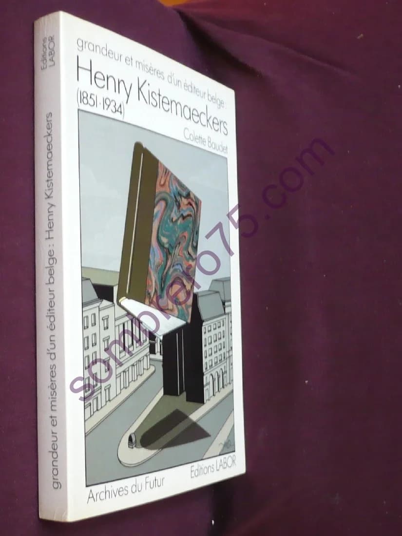 Henry Kistemaeckers: Grandeur et Misères d'un Éditeur Belge (1851-1934) - Image 2